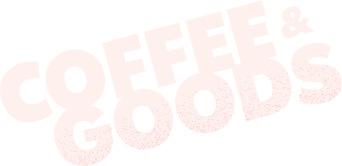 COFFEE & GOODS