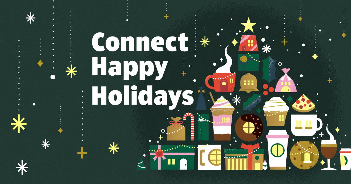 Connect Happy Holidays For You スターバックス コーヒー ジャパン